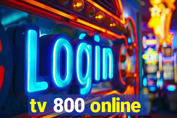 tv 800 online